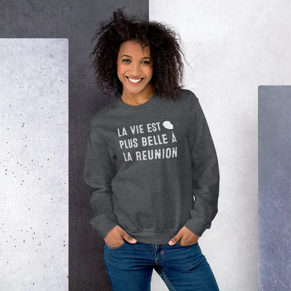 La vie est plus belle à la Réunion - Sweatshirt