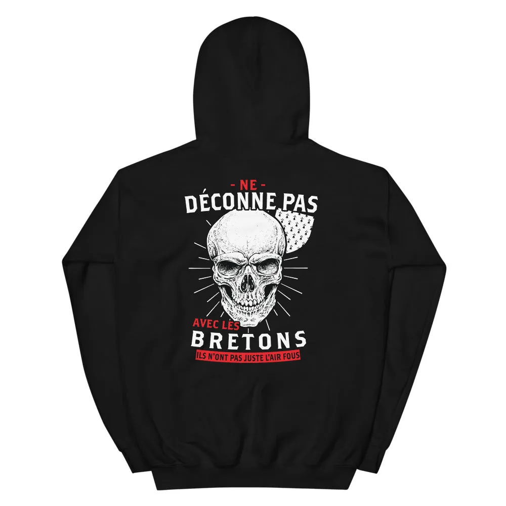 Ne déconne pas avec les Bretons, ils n'ont pas juste l'air fous - Sweatshirt à capuche