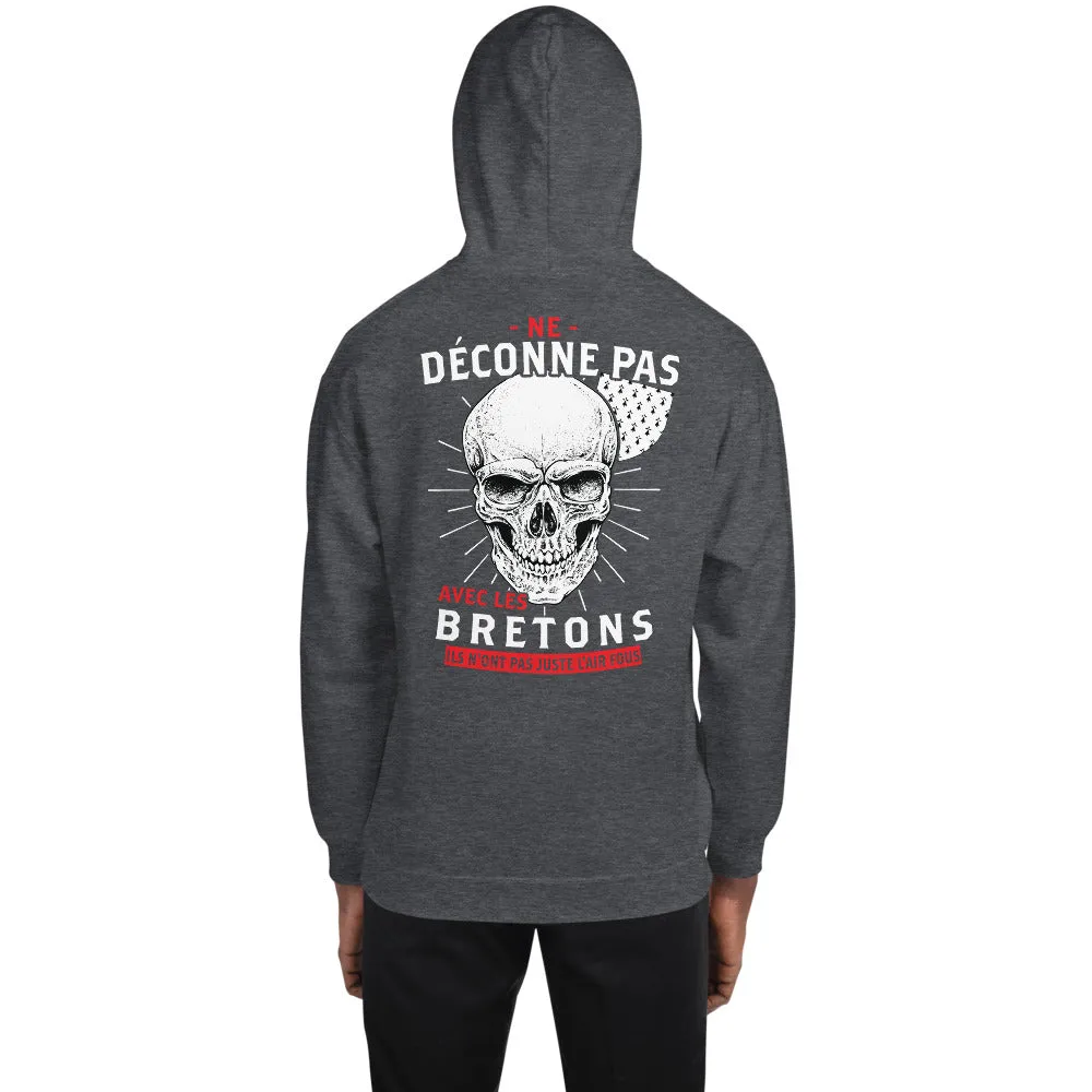 Ne déconne pas avec les Bretons, ils n'ont pas juste l'air fous - Sweatshirt à capuche